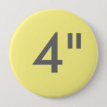 Custom Print 4&quot; Huge Round Button Blank Template at Zazzle