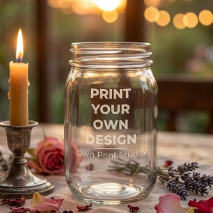 Custom Print Your Own Printing My Own To Order Mason Jar