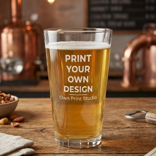 Custom Print Your Own Printing My Own To Order Pint Glass