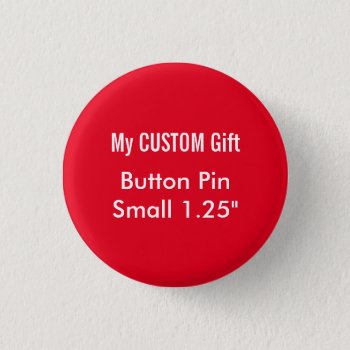 Custom Printed 1.25" Small Button Badge Pin Red by MyCustomGift at Zazzle