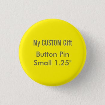 Custom Printed 1.25" Small Button Badge Pin Yellow by MyCustomGift at Zazzle