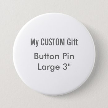 Custom Printed 3" Large Round Button Badge by MyCustomGift at Zazzle