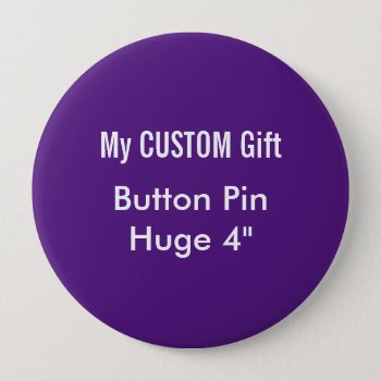 Custom Printed 4" Huge Button Badge Pin Purple by MyCustomGift at Zazzle