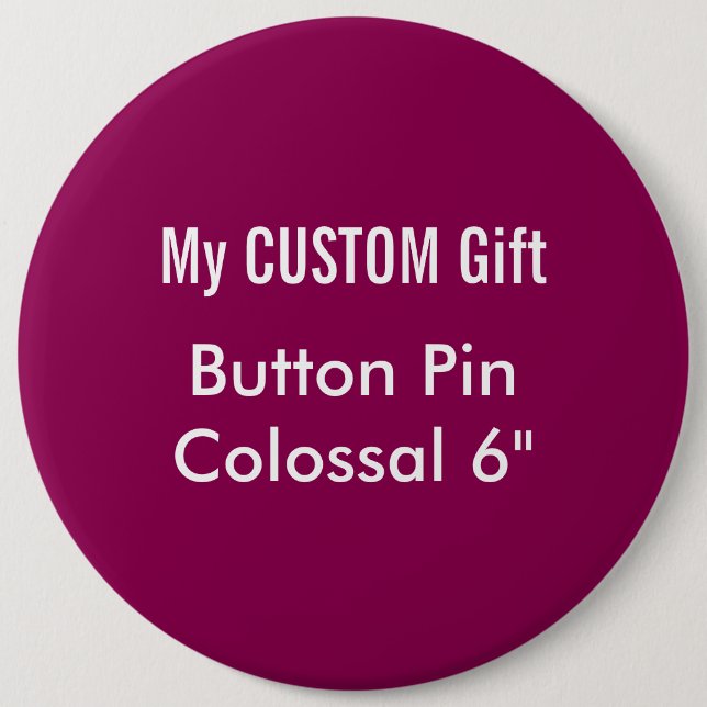 Custom Printed 6" Colossal Button Badge Pin PLUM (Front)