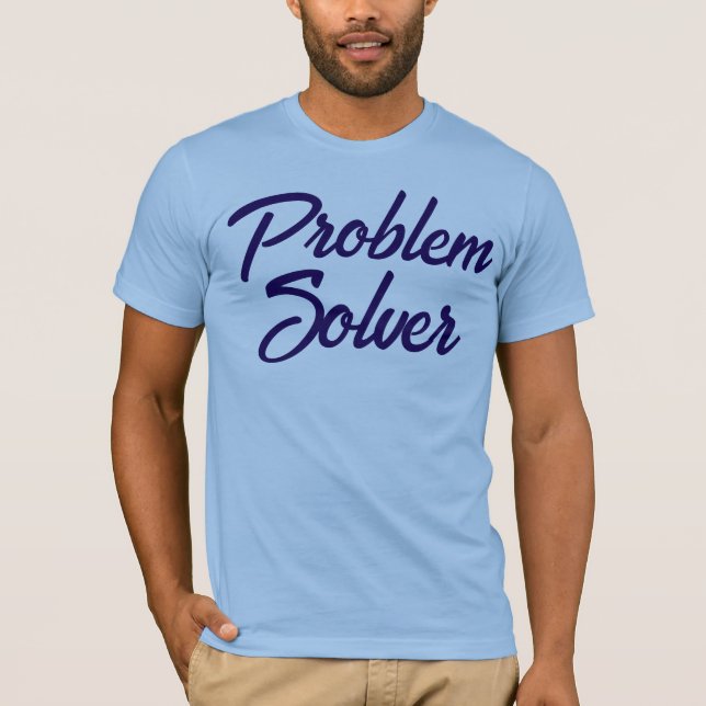 Custom PROBLEM SOLVER Gift for Men Funny Graphic T-Shirt (Front)