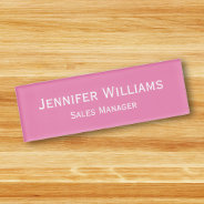 Custom Professional Executive Modern Pink Magnetic Name Tag at Zazzle