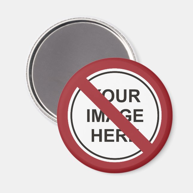 Custom Prohibition Circle Sign Magnet (Front/Back)