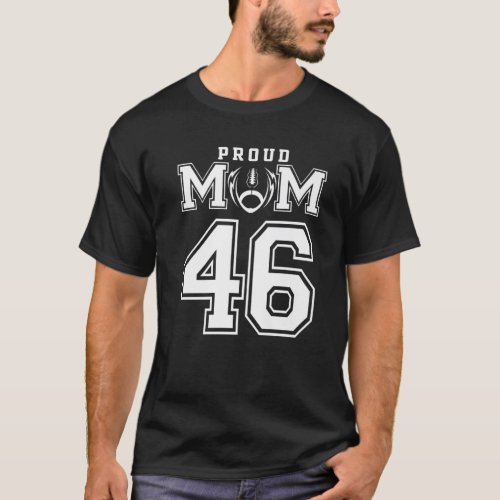 Custom Proud Football Mom Number 46 Personalized F T_Shirt