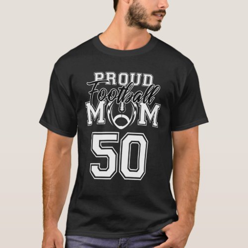 Custom Proud Football Mom Number 50 Personalized W T_Shirt