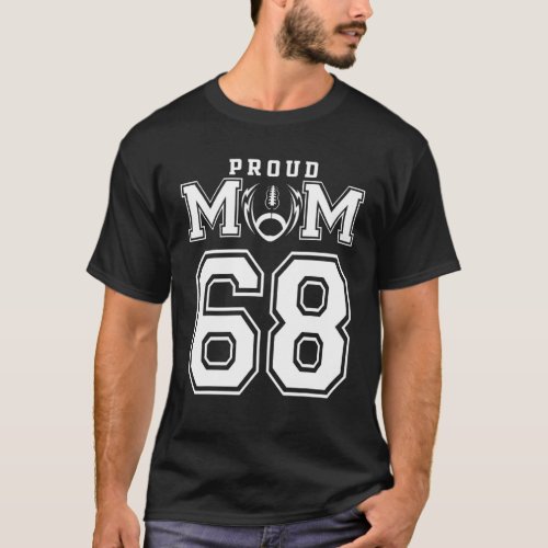 Custom Proud Football Mom Number 68 Personalized F T_Shirt