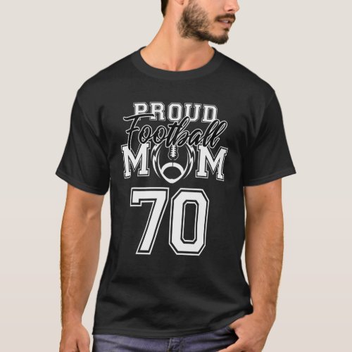 Custom Proud Football Mom Number 70 Personalized W T_Shirt