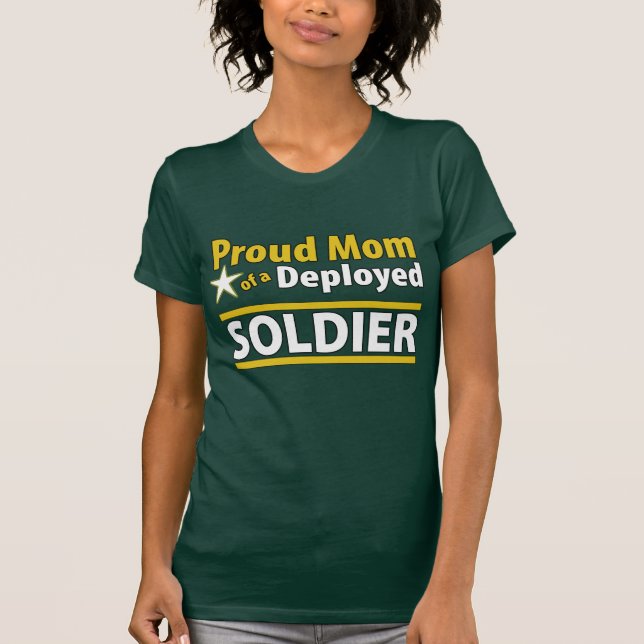 Custom Proud Mom of a Deployed Soldier Shirt (Front)