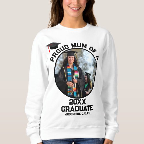 Custom Proud Mum of a Graduate Photo   Sweatshirt