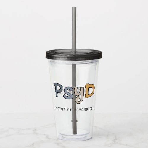 Custom PsyD Doctor of Psychology Psychologist Acrylic Tumbler