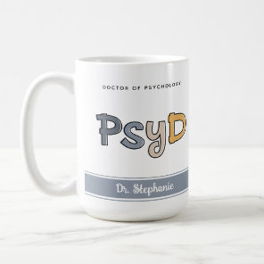 Custom PsyD Doctor of Psychology Psychologist Coffee Mug