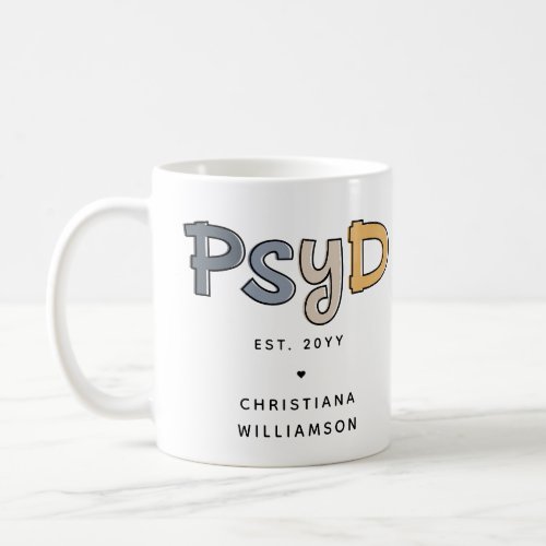 Custom PsyD Doctor of Psychology Psychologist Coffee Mug