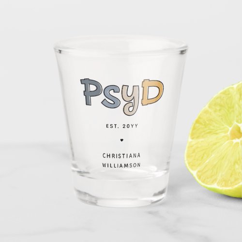 Custom PsyD Doctor of Psychology Psychologist Shot Glass