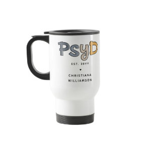 Custom PsyD Doctor of Psychology Psychologist Travel Mug