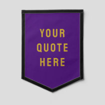 Custom Purple Gold Banner Personalized Your Quote Pennant