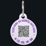Custom QR Code Phone Text Your Pet ID Tag Template<br><div class="desc">Custom Colors and Fonts - Design Your Own Personalized Pet ID Tags with QR Code Scan Info and Custom Text Professional Design Your Pet ID Tag - Add Your QR Code - Image - Photo or Logo / Text - Name - Phone or - Contact Information / Address / More...</div>