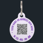 Custom QR Code Phone Text Your Pet ID Tag Template<br><div class="desc">Custom Colors and Fonts - Design Your Own Personalized Pet ID Tags with QR Code Scan Info and Custom Text Professional Design Your Pet ID Tag - Add Your QR Code - Image - Photo or Logo / Text - Name - Phone or - Contact Information / Address / More...</div>