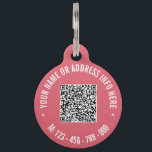 Custom QR Code Phone Text Your Pet ID Tag Template<br><div class="desc">Custom Colors and Fonts - Design Your Own Personalized Pet ID Tags with QR Code Scan Info and Custom Text Professional Design Your Pet ID Tag - Add Your QR Code - Image - Photo or Logo / Text - Name - Phone or - Contact Information / Address / More...</div>