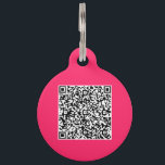 Custom QR Code Scan Info Pet ID Tag Choose Colors<br><div class="desc">Custom Colors - Pet ID Tag with Your QR Code Scan Info Professional Personalized Modern Design Pet ID Tags - Add Your QR Code - Image or Logo - Photo / or Name - Text / more - Resize and Move or Remove / Add Elements - Image / Text with...</div>