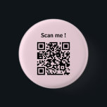custom qr code website promotion pink button<br><div class="desc">Custom scan me simple pink qr code marketing promotion business button pin ( wear on clothes, tshirts for business, fair trade, corporate events, meetings, shops, weddings, partys, sellers. Low budget promotion item to promote your products, website, services. Add you qr code on button pin. Simple pink black qr code button...</div>