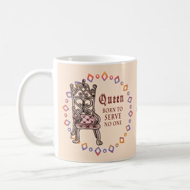 Custom Queen Serves No One Coffee Mug (Left)