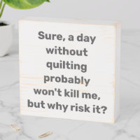 Custom Quilting Humor Funny Farmhouse Quilter