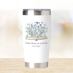 Custom Quote Blue Flowers Grow From Book Insulated Tumbler