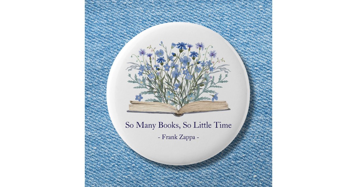 Custom Quote Blue Wildflowers Grow From Book Button | Zazzle