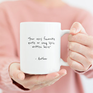 Custom quote - create your own coffee mug
