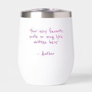 Custom quote - create your own hot pink thermal wine tumbler