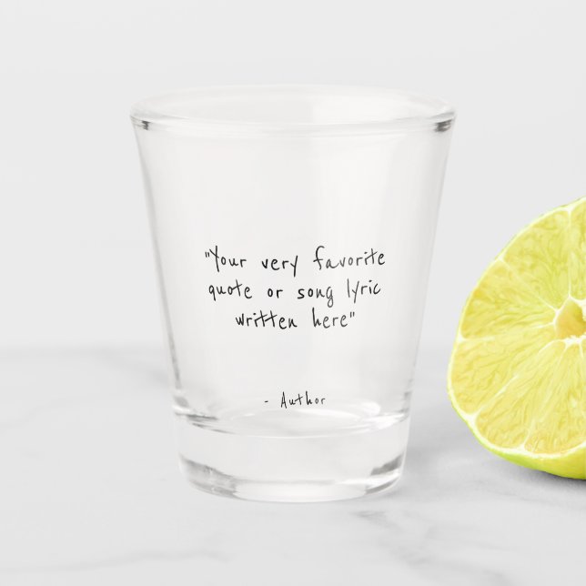 Custom quote - create your own  shot glass (Front)