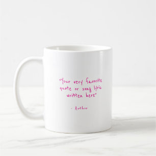 Custom quote in pink - create your own coffee mug