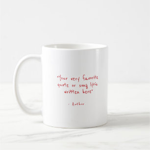 Custom quote in red - create your own coffee mug