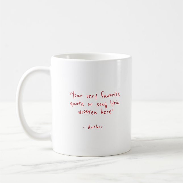 Custom quote in red - create your own  coffee mug (Left)