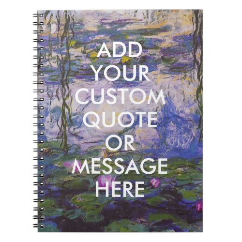 Custom Quote Monet Water Lilies Notebook