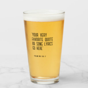 Custom quote or song lyrics - unique Beer  Glass