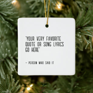 Custom quote or song lyrics - unique ceramic ornament