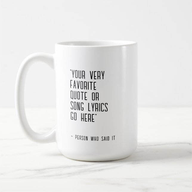 Custom quote or song lyrics - unique coffee mug (Left)