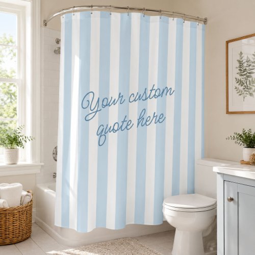 Custom Quote Preppy Coastal Cottage Bathroom Shower Curtain