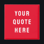 Custom Quote Saying Personalized Your Quote Here Magnet<br><div class="desc">custom quote scripture name magnet, personalized with any quote saying, rustic style Christmas stocking gift, custom your quote here magnet, gift for kid child children, present for granddaughter son wife, gift for grandson daughter husband, unique shower favor birthday anniversary, wedding favor bridal shower favor, birthday gift graduation present mom, Christmas...</div>