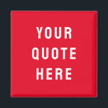 Custom Quote Saying Personalized Your Quote Here Magnet<br><div class="desc">custom quote scripture name magnet, personalized with any quote saying, rustic style Christmas stocking gift, custom your quote here magnet, gift for kid child children, present for granddaughter son wife, gift for grandson daughter husband, unique shower favor birthday anniversary, wedding favor bridal shower favor, birthday gift graduation present mom, Christmas...</div>