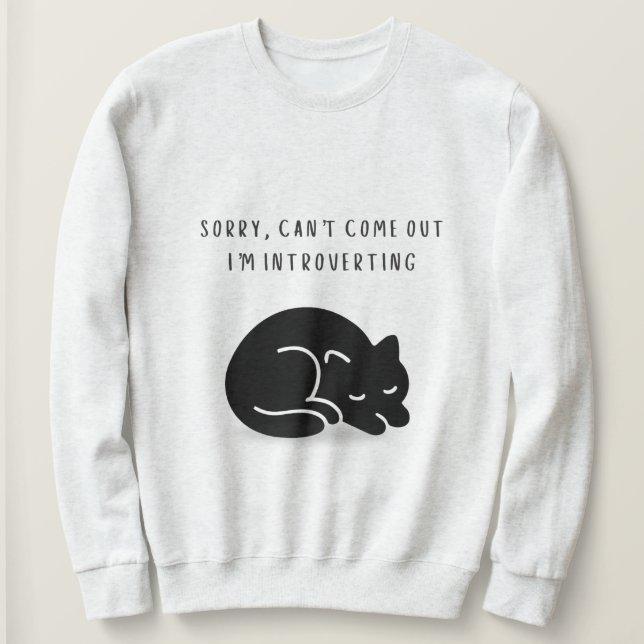 Custom Quote Sorry I'm Introverting Cat Women's  Sweatshirt (Design Front)