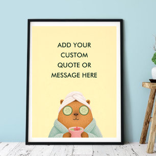 Custom Quote Spa Capybara Funny Animal Poster