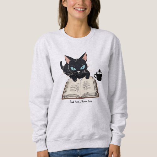 Custom Read More Worry Less, Fun Cat, Books Coffee Sweatshirt