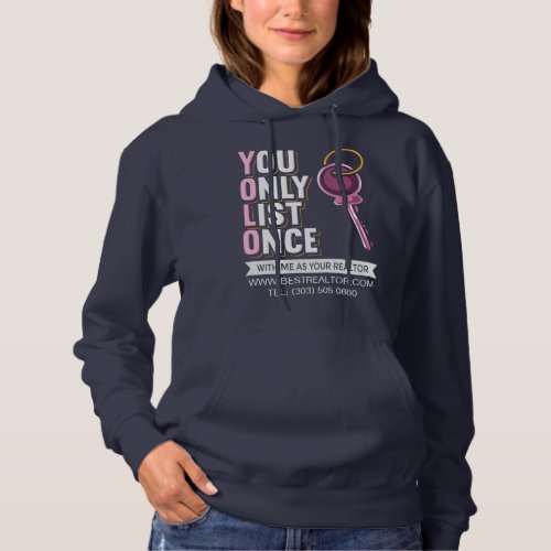 Custom Real Estate You Only List Once Realtor Hoodie