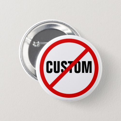 Custom red forbidden prohibited sign pinback button